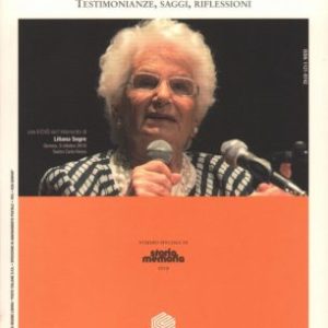 1938-2018  80° dell'emanazione delle leggi razziali. Testimonianze, saggi, riflessioni. Storia e Memoria 1/2019
